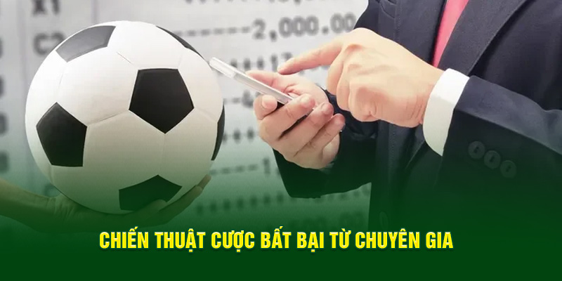 Chiến thuật cược bất bại từ chuyên gia