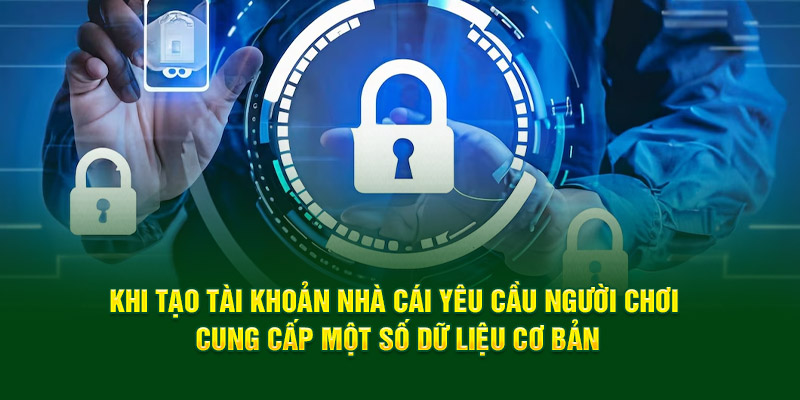 Nhà cái đưa ra điều kiện yêu cầu trong thu thập thông tin đăng ký