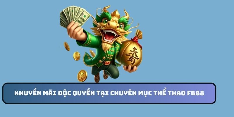 Khuyến mãi độc quyền tại chuyên mục thể thao FB88